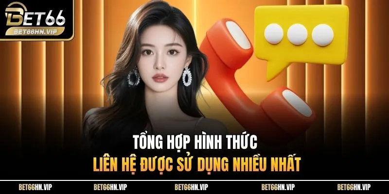 Tổng hợp hình thức liên hệ được sử dụng nhiều nhất